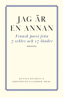 Jag är en annan. Fransk poesi från 7 sekler och 17 länder