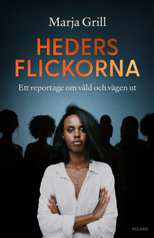 Hedersflickorna - Ett reportage om våld och vägen ut