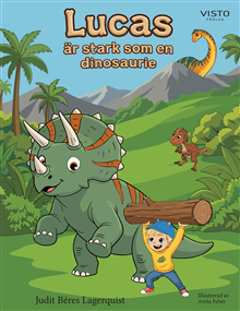 Lucas är stark som en dinosaurie
