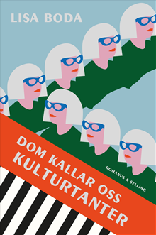 Dom kallar oss kulturtanter 