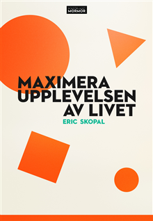 Maximera upplevelsen av livet