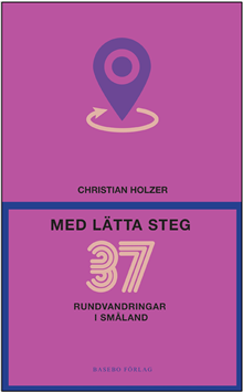Med lätta steg – 37 rundvandringar i Småland
