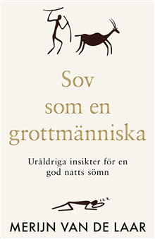 Sov som en grottmänniska 